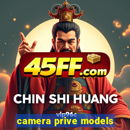 camera prive models